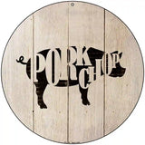 Pigs Make Pork Chops Novelty Metal Circular Sign 8" (UC)