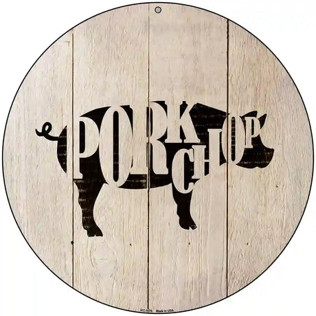 Pigs Make Pork Chops Novelty Metal Circular Sign 8" (UC)