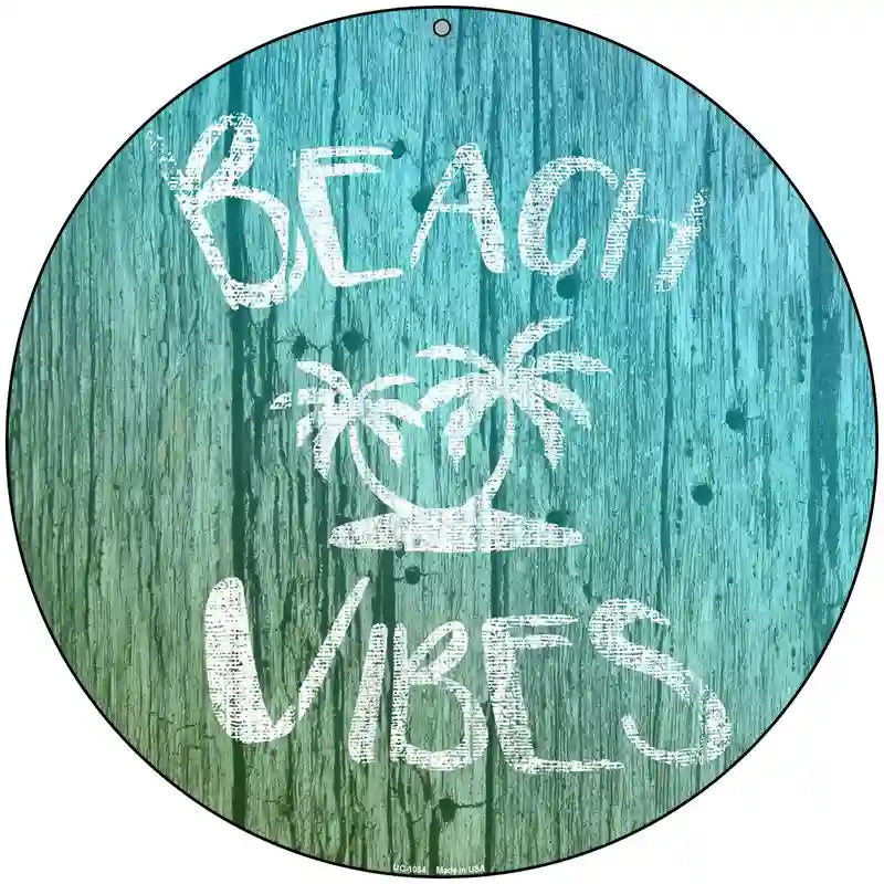 Beach Vibes Novelty Metal Circular Sign 8" (UC)