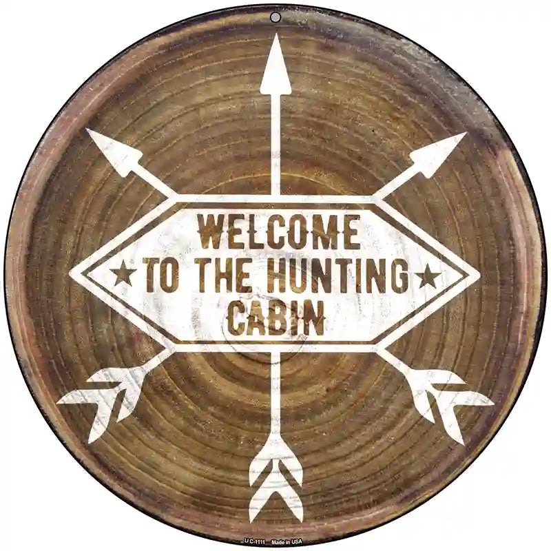 Welcome to the Hunting Cabin Novelty Metal Circle Sign 8" (UC)