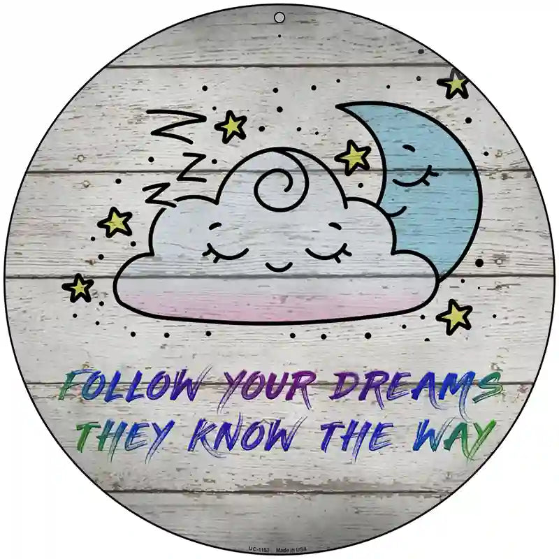 Follow Your Dreams Novelty Metal Circle Sign 8" (UC)