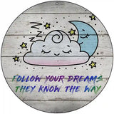 Follow Your Dreams Novelty Metal Circle Sign 8" (UC)