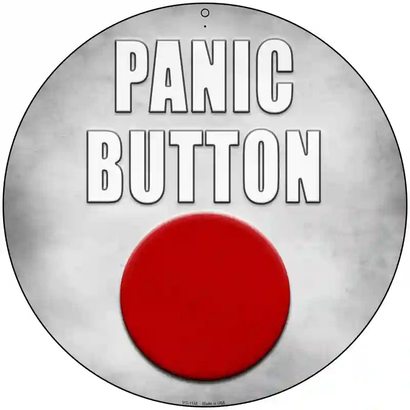 Panic Button Novelty Metal Circle Sign 8" (UC)