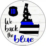 Idaho Back The Blue Novelty Circular Sign 8" (UC)