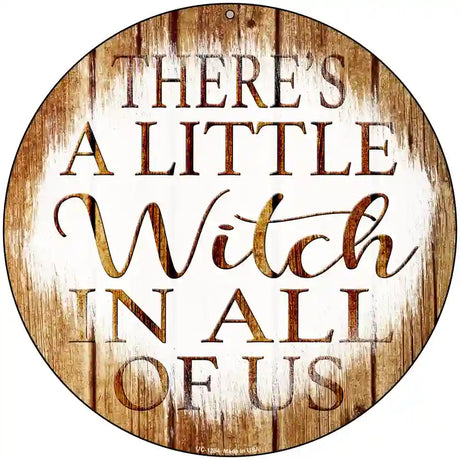 Witch In All Of Us Novelty Circular Sign 8" (UC)