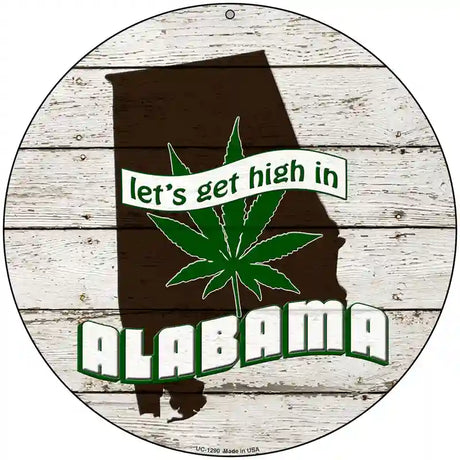 Lets Get High In Alabama Novelty Metal Circle 8" (UC)