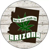 Lets Get High In Arizona Novelty Metal Circle 8" (UC)