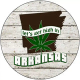 Lets Get High In Arkansas Novelty Metal Circle 8" (UC)