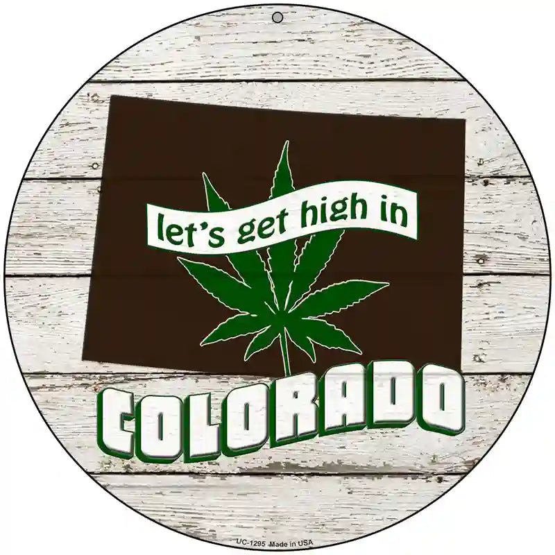 Lets Get High In Colorado Novelty Metal Circle 8" (UC)