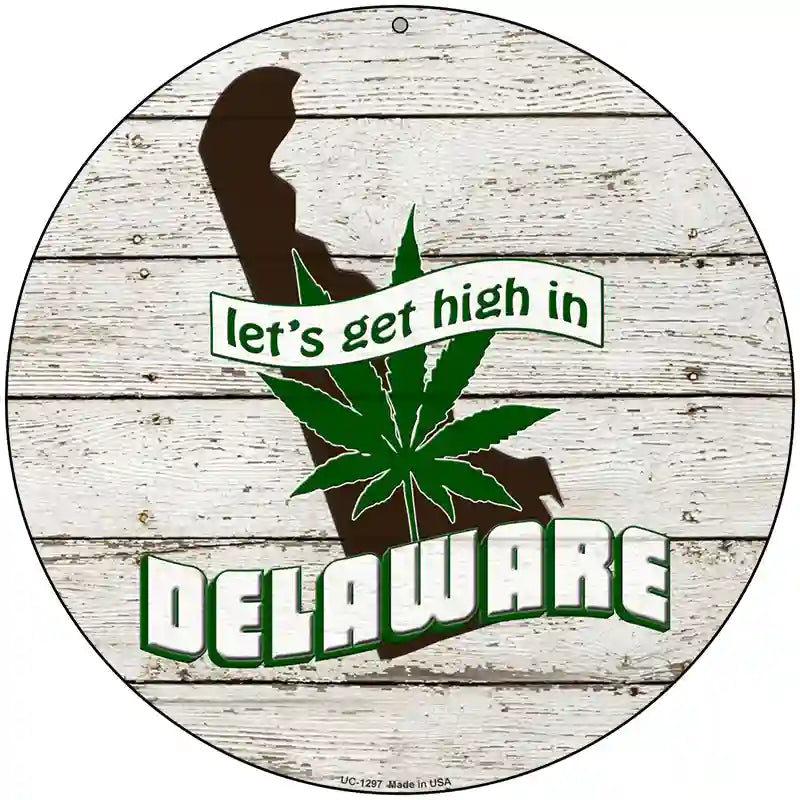 Lets Get High In Delaware Novelty Metal Circle 8" (UC)