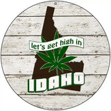 Lets Get High In Idaho Novelty Metal Circle 8" (UC)