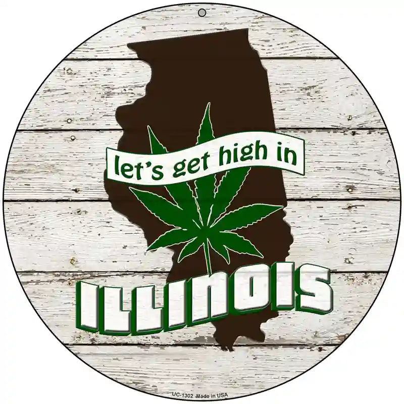 Lets Get High In Illinois Novelty Metal Circle 8" (UC)