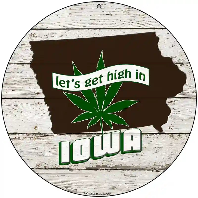 Lets Get High In Iowa Novelty Metal Circle 8" (UC)