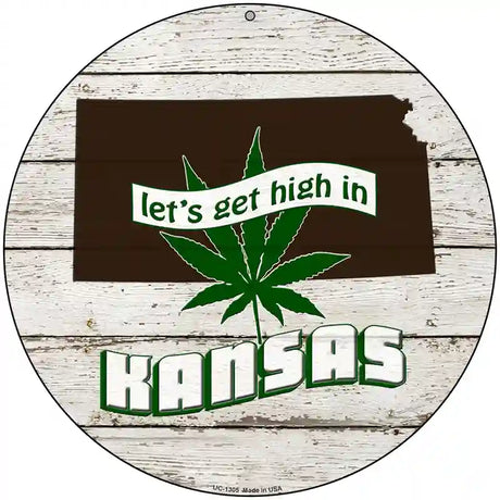 Lets Get High In Kansas Novelty Metal Circle 8" (UC)