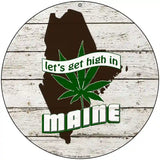 Lets Get High In Maine Novelty Metal Circle 8" (UC)