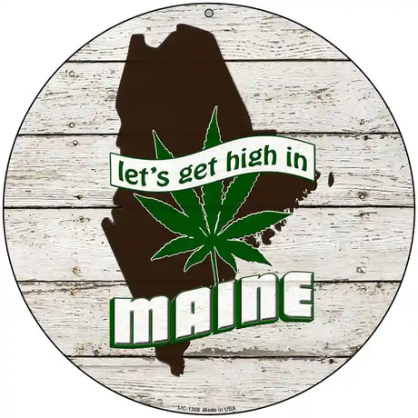 Lets Get High In Maine Novelty Metal Circle 8" (UC)