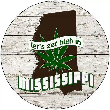 Lets Get High In Mississippi Novelty Metal Circle 8" (UC)