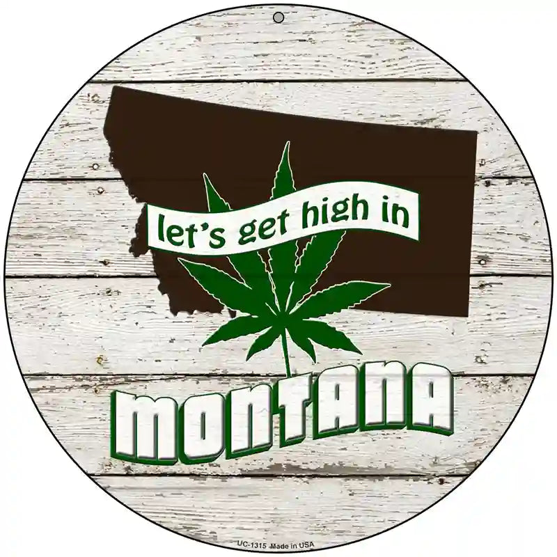 Lets Get High In Montana Novelty Metal Circle 8" (UC)