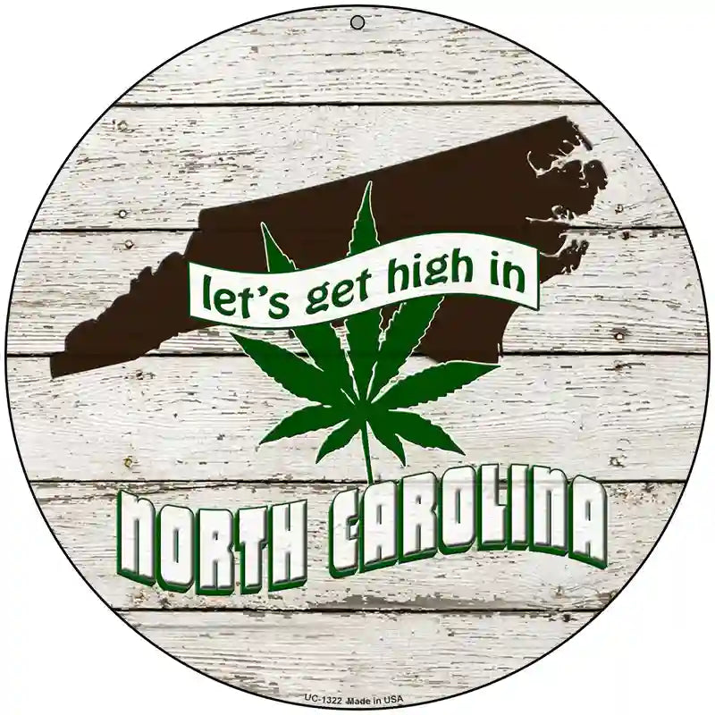 Lets Get High In North Carolina Novelty Metal Circle 8" (UC)