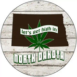 Lets Get High In North Dakota Novelty Metal Circle 8" (UC)