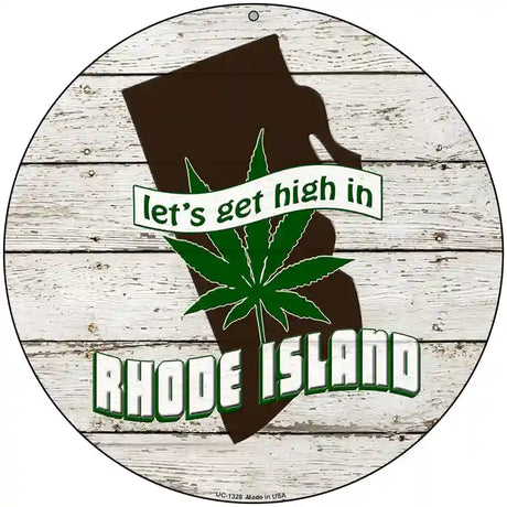 Lets Get High In Rhode Island Novelty Metal Circle 8" (UC)