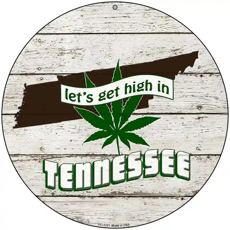 Lets Get High In Tennessee Novelty Metal Circle 8" (UC)