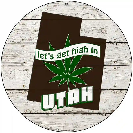 Lets Get High In Utah Novelty Metal Circle 8" (UC)