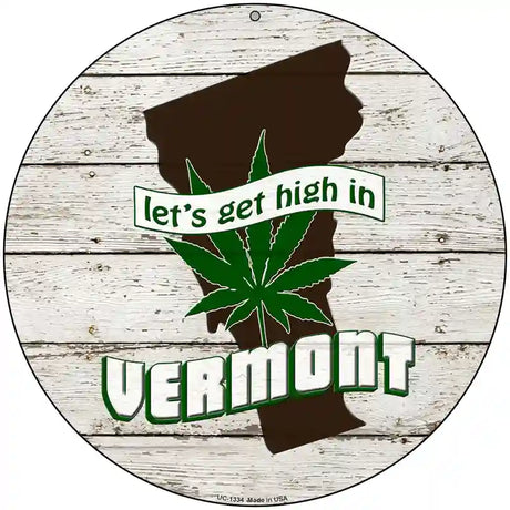 Lets Get High In Vermont Novelty Metal Circle 8" (UC)