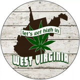 Lets Get High In West Virginia Novelty Metal Circle 8" (UC)