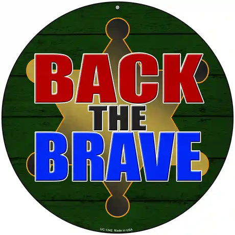 Back The Brave Sheriff Novelty Metal Circular Sign 8" (UC)