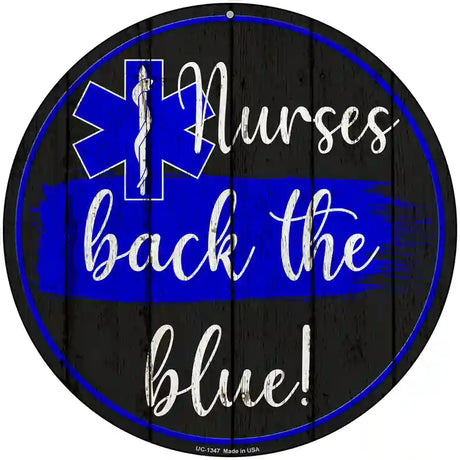 Nurses Back The Blue Novelty Metal Circular Sign 8" (UC)