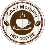 Good Morning Novelty Metal Circular Sign 8" (UC)