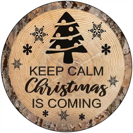 Christmas Is Coming Novelty Metal Circular Sign 8" (UC)