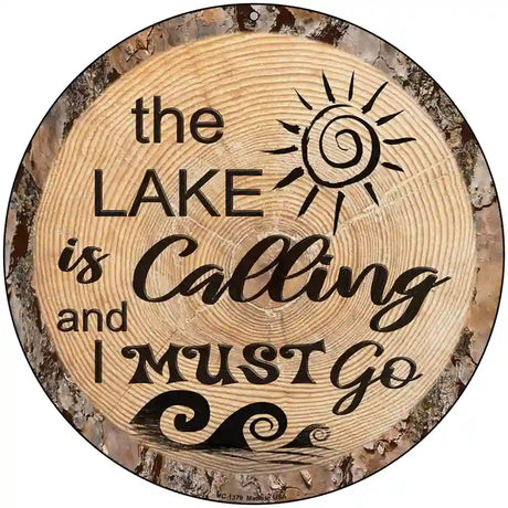 Lake is Calling Novelty Metal Circular Sign 8" (UC)