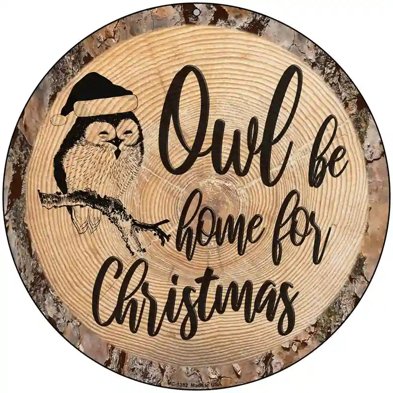 Owl Be Home Novelty Metal Circular Sign 8" (UC)