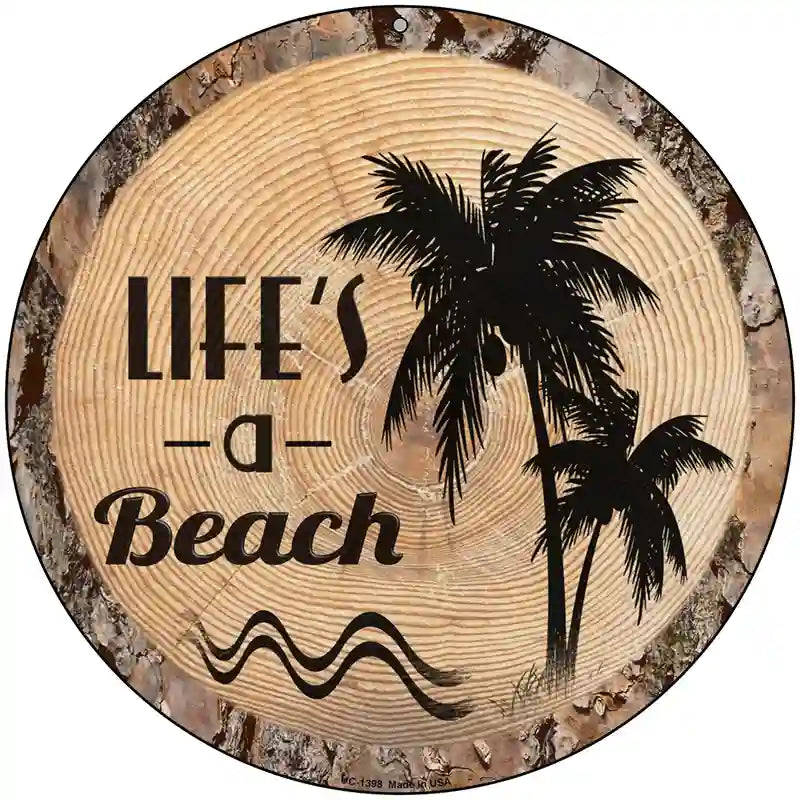 Lifes a Beach Novelty Metal Circular Sign 8" (UC)