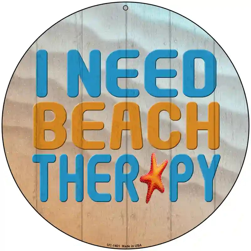 I Need Beach Therapy Novelty Metal Circular Sign 8" (UC)