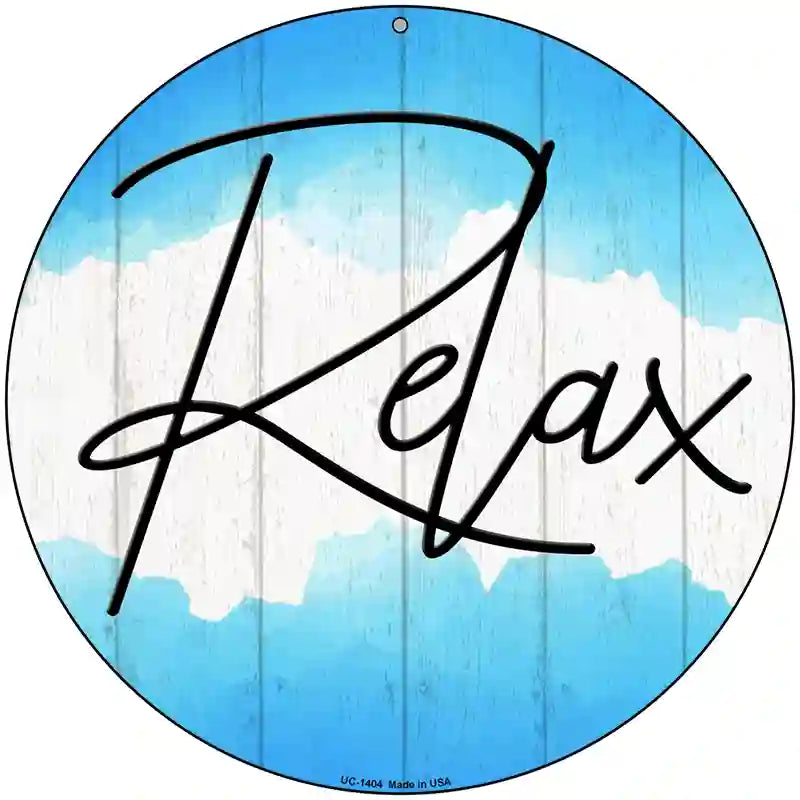 Relax Novelty Metal Circular Sign 8" (UC)