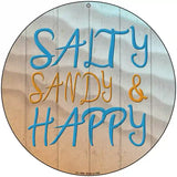 Salty Sandy and Happy Novelty Metal Circular Sign 8" (UC)