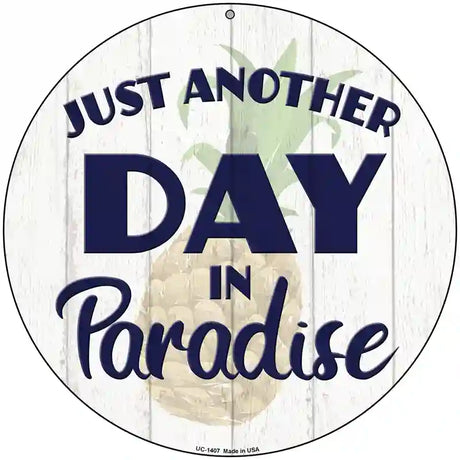 Another Day in Paradise Novelty Metal Circular Sign 8" (UC)