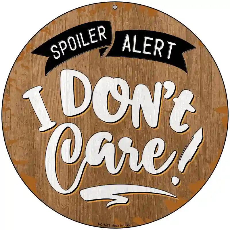 Dont Care Novelty Metal Circular Sign 8" (UC)