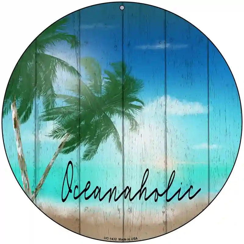 Oceanaholic Novelty Metal Circular Sign 8" (UC)