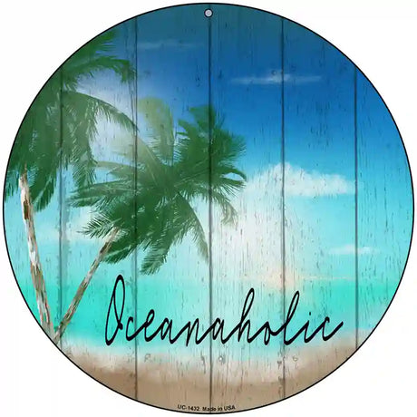 Oceanaholic Novelty Metal Circular Sign 8" (UC)