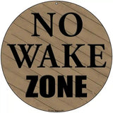 No Wake Zone Novelty Metal Circular Sign 8" (UC)