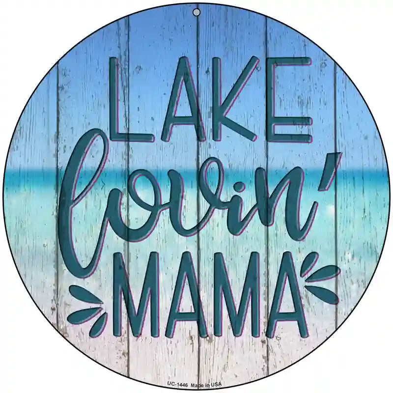 Lake Lovin Mama Novelty Metal Circular Sign 8" (UC)