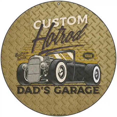 Dads Garage Custom Hotrod Novelty Metal Circular Sign 8" (UC)