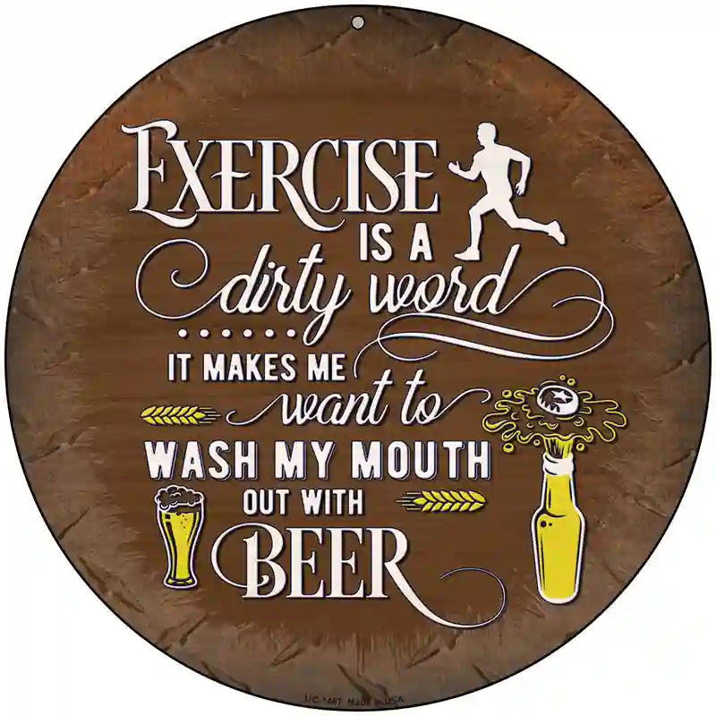 Wash My Mouth With Beer Novelty Metal Circular Sign 8" (UC)