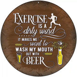 Wash My Mouth With Beer Novelty Metal Circular Sign 8" (UC)