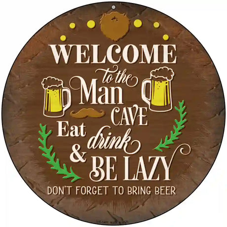 Eat Drink And Be Lazy Novelty Metal Circular Sign 8" (UC)