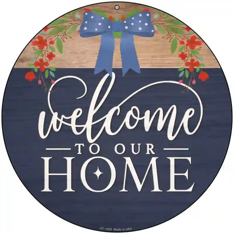 Our Home Bow Novelty Metal Circle Sign 8" (UC)